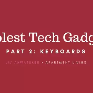 Liv Ahwatukee, Phoenix, AZ  Last week, we shared a few cool tech gadgets including a glass keyboard. Here are a few more keyboards we love.